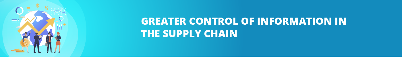 greater control of information in the supply chain